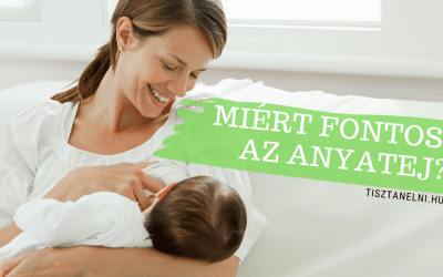 Miért fontos az anyatej?