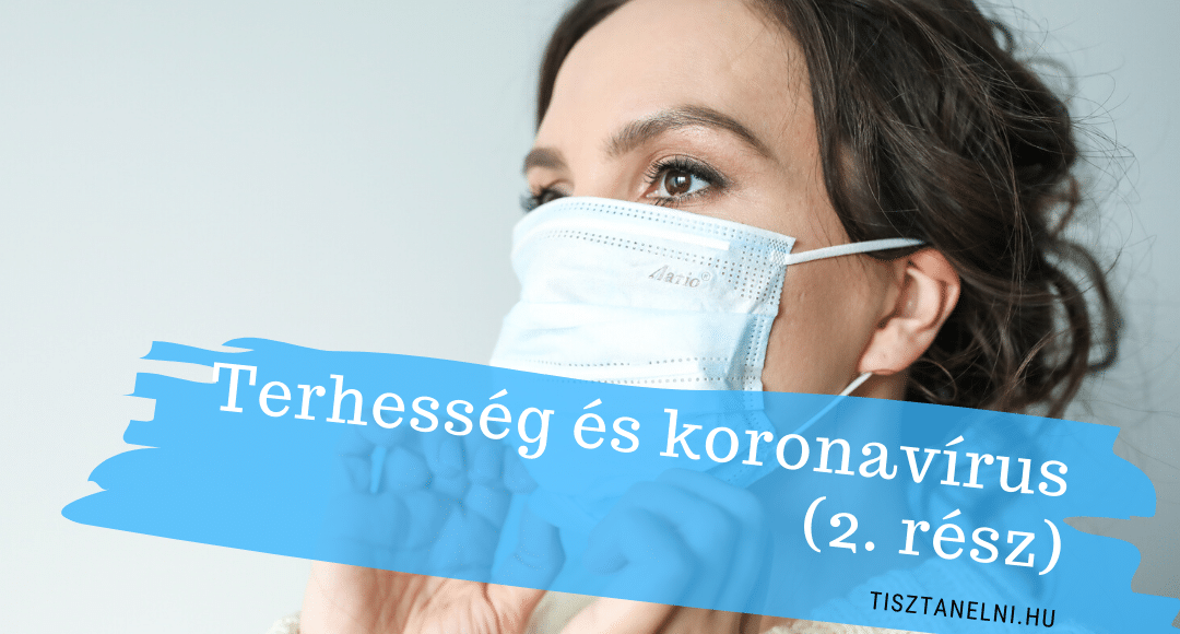 Terhesség és koronavírus (2. rész)