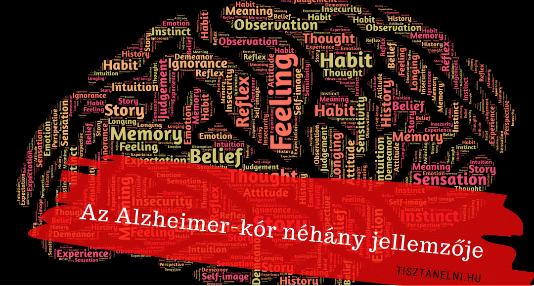 Az Alzheimer-kór néhány jellemzője