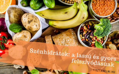 Szénhidrátok: a lassú és gyors felszívódásúak
